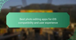 Best photo editing apps for iOS compatibility and user experience