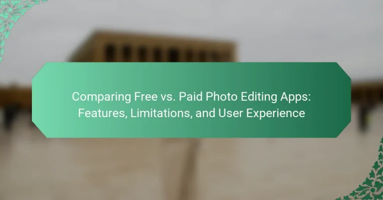Comparing Free vs. Paid Photo Editing Apps: Features, Limitations, and User Experience