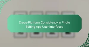 Cross-Platform Consistency in Photo Editing App User Interfaces