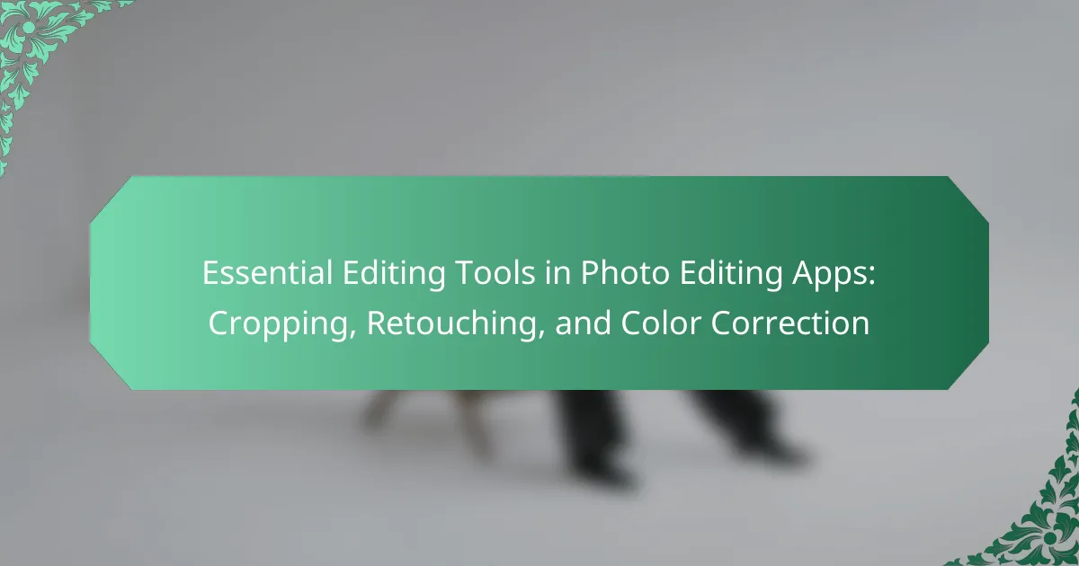 Essential Editing Tools in Photo Editing Apps: Cropping, Retouching ...