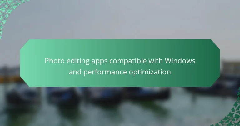 Photo editing apps compatible with Windows and performance optimization