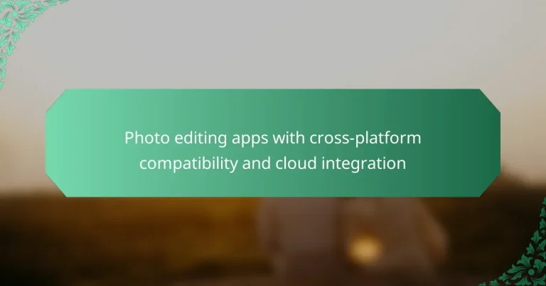 Photo editing apps with cross-platform compatibility and cloud integration