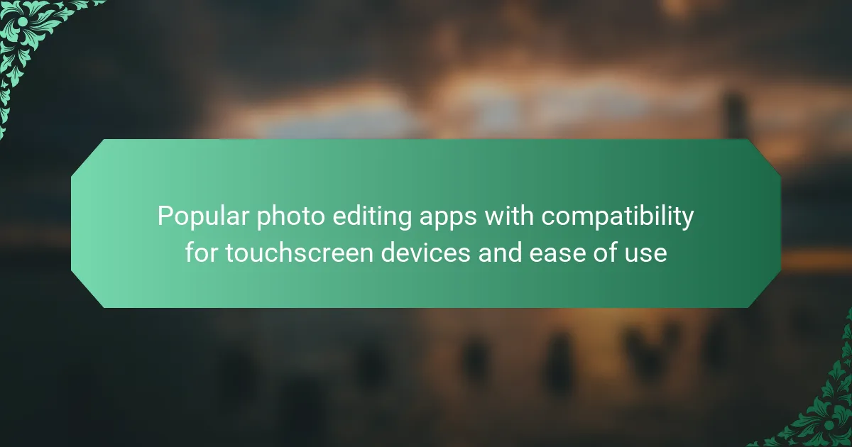Common Photo Apps Popular photo editing apps with compatibility for touchscreen devices ...