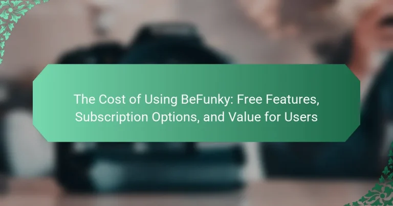 The Cost of Using BeFunky: Free Features, Subscription Options, and Value for Users