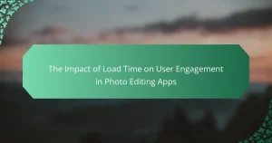 The Impact of Load Time on User Engagement in Photo Editing Apps