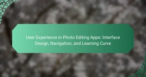 User Experience in Photo Editing Apps: Interface Design, Navigation, and Learning Curve