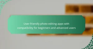 User-friendly photo editing apps with compatibility for beginners and advanced users