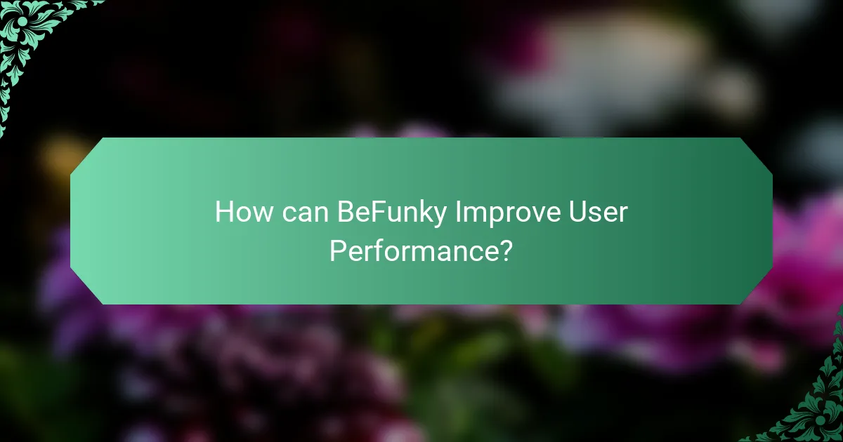 How can BeFunky Improve User Performance?