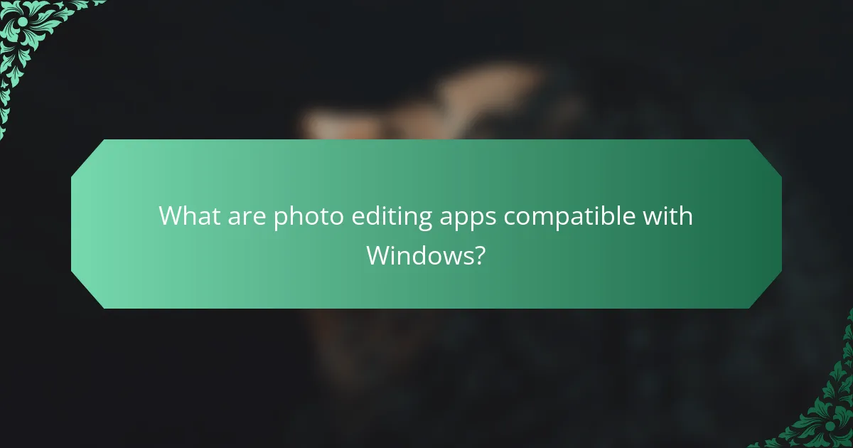 What are photo editing apps compatible with Windows?
