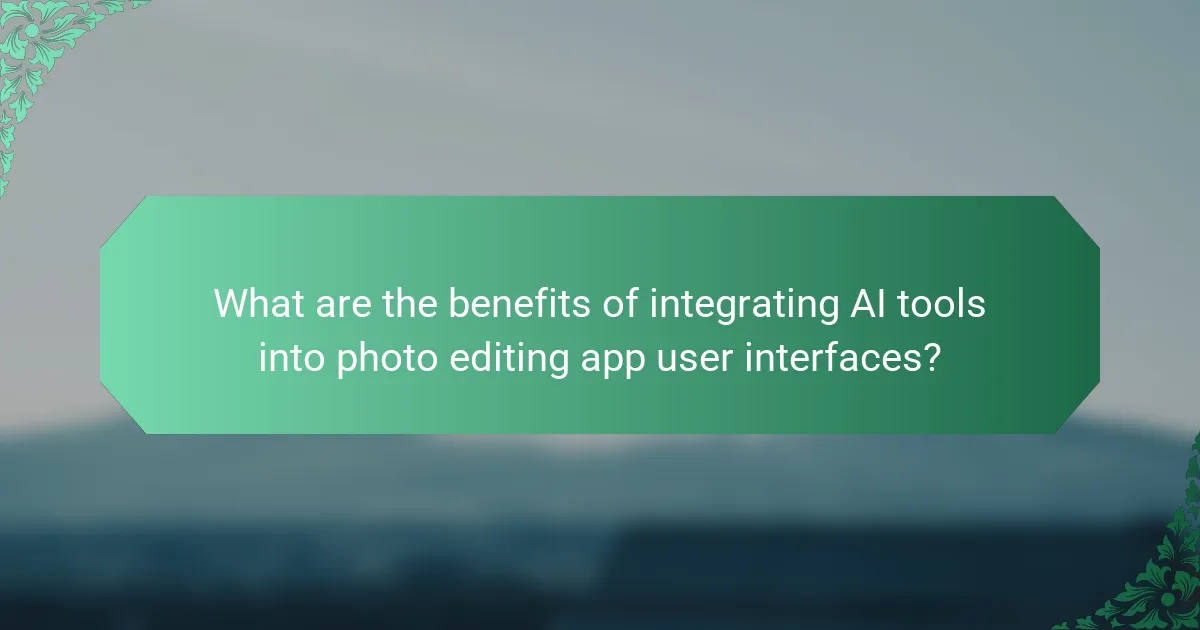 What are the benefits of integrating AI tools into photo editing app user interfaces?