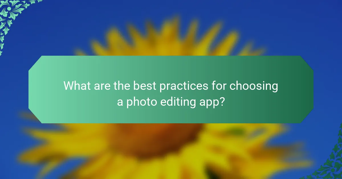 What are the best practices for choosing a photo editing app?