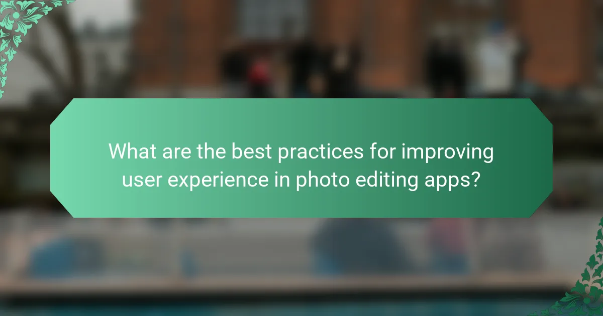 What are the best practices for improving user experience in photo editing apps?
