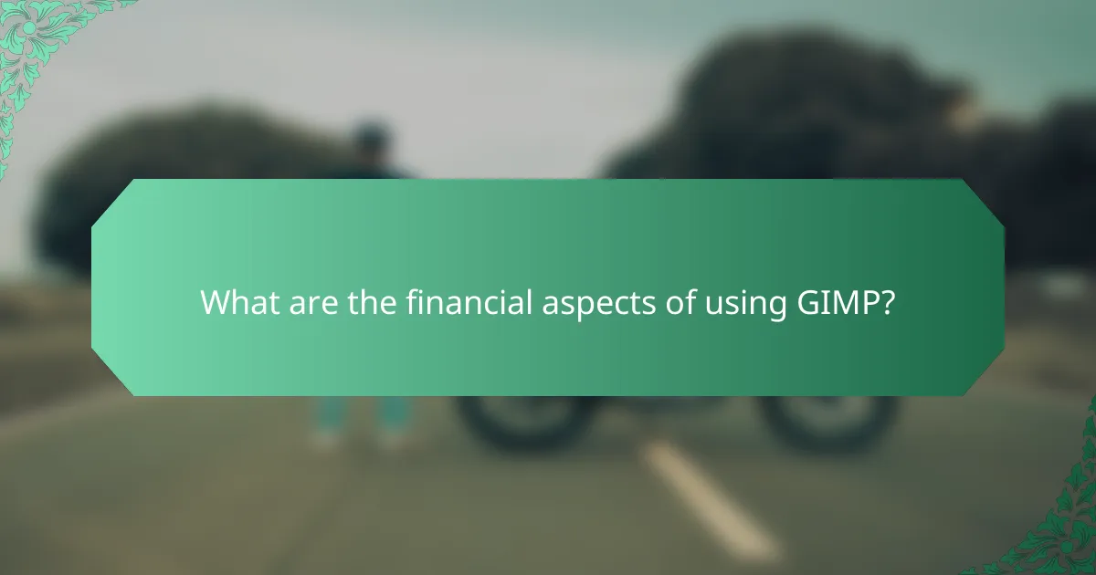 What are the financial aspects of using GIMP?