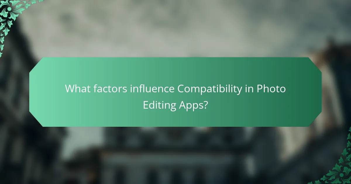 What factors influence Compatibility in Photo Editing Apps?