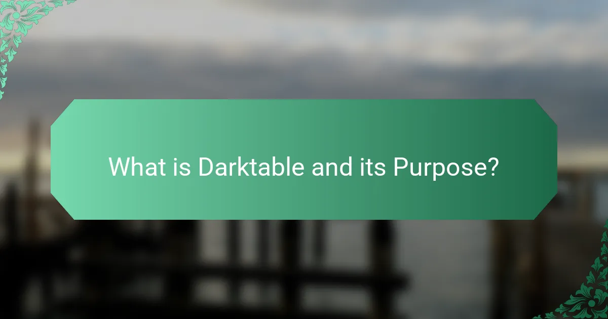 What is Darktable and its Purpose?