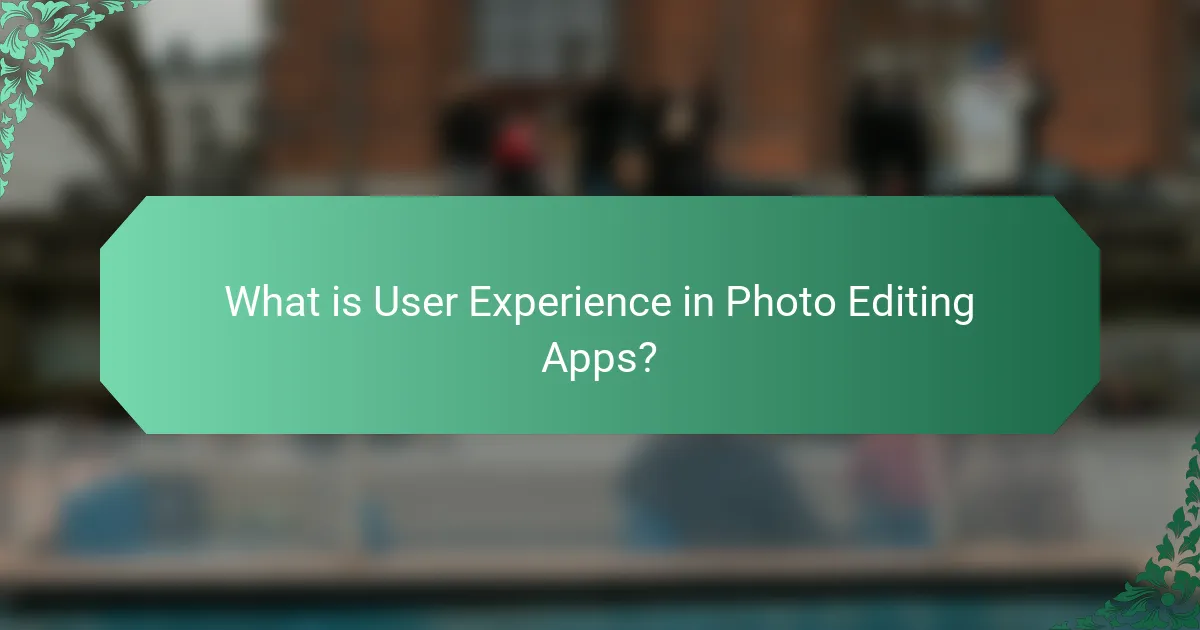 What is User Experience in Photo Editing Apps?